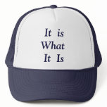 It Is What It Is