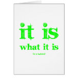 It is what it is card