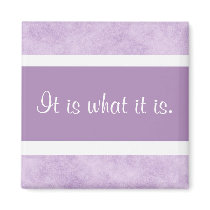It is what it is. magnets