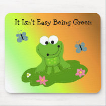 It Isn't Easy Being Green mousepads