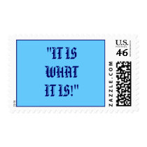 "IT ISWHATIT IS!" POSTAGE STAMP