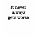 It never always gets worse t-shirts by trailrunners It never always gets worse t-shirts