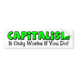 It Only Works If You Do! Bumper Sticker