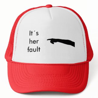 It´s her fault hat hat