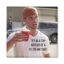 “It’s in a CUP Instead of a Ice Cream Cone!” Refrigerator Magnet