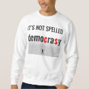 Its Not Spelled demo¢ra$y shirt