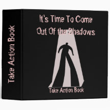 IT’S TIME TO COME OUT OF THE SHADOWS BINDER