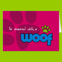 It started with a Woof Card by woofstuff It started with a Woof Card