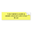 It takes 8,460 bolts to assemble an automobile,... bumper stickers by twilightaddicted13 It takes 8,460 bolts to assemble an automobile,... bumper stickers