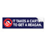 It takes a Carter to get a Reagan Bumper Stickers