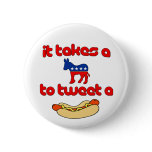 It Takes a Jackass (Democrat) To Tweet A Weiner buttons
