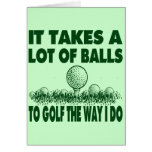 IT TAKES A LOT OF BALLS TO GOLF LIKE I DO cards