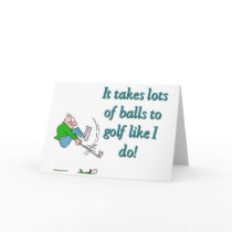 It takes a lot of balls to golf like I do cards by Tamathaa It takes a lot of balls to golf like I do cards