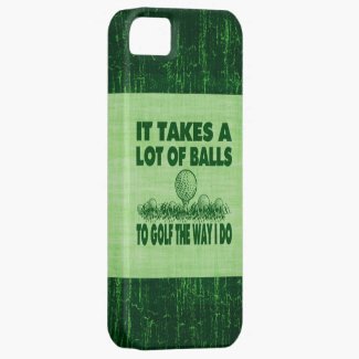 It Takes A Lot of Balls To Golf The Way I Do iPhone 5 Cover