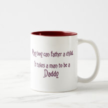 It Takes A Man To Be A Daddy Berry Coffee Mug