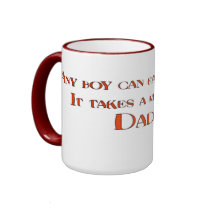 It Takes A Man To Be A Daddy mugs