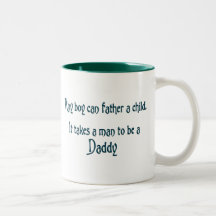 It Takes A Man To Be A Daddy Teal Coffee Mugs