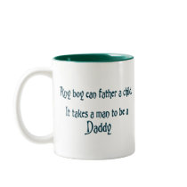 It Takes A Man To Be A Daddy Teal mugs by JaZilla It Takes A Man To Be A Daddy Teal mugs