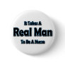 It Takes a Real Man To Be a Nurse Pinback Buttons