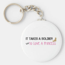 It Takes A Soldier To Love A Princess Keychain