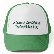 It Takes ALot of Balls hats
