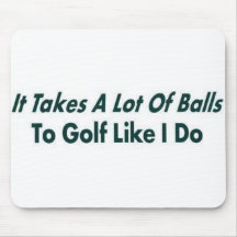 It Takes ALot of Balls Mouse Pad
