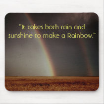“It takes both rain and sunshine to ... mousepads