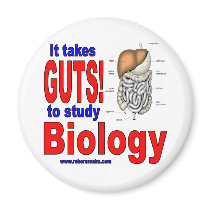 It takes GUTS to study biology Refrigerator Magnet