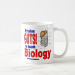It takes GUTS to teach biology Coffee Mugs