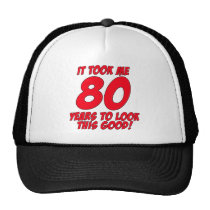 It Took Me 80 Years To Look This Good hats