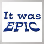 It Was Epic Posters