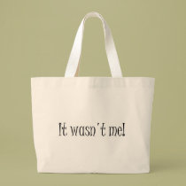 it wasn't me! Bag