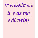 It wasn't me it was my evil twin! t-shirts by njballestero It wasn't me it was my evil twin! t-shirts