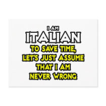 Italian...Assume I Am Never Wrong Postcard