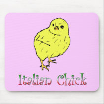 Italian Chick Mousepad by biscottimafia Italian Chick Mousepad