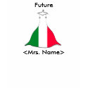 Italian Future Mrs T-shirt by futuremrs Italian Future Mrs T-shirt