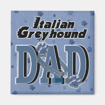 Italian Greyhound DAD Refrigerator Magnets