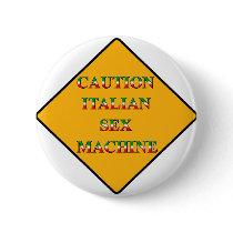 Italian Sex Machine buttons by claybuster Italian Sex Machine buttons