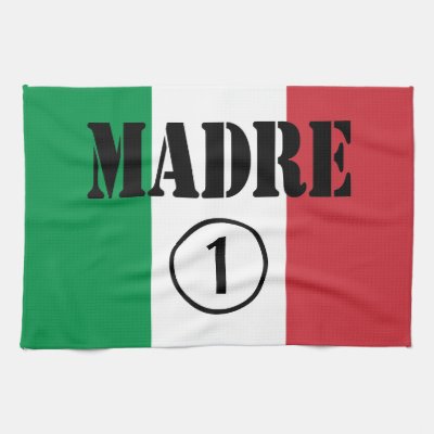 Italian Speaking Mothers & Moms : Madre Numero Uno Kitchen Towel