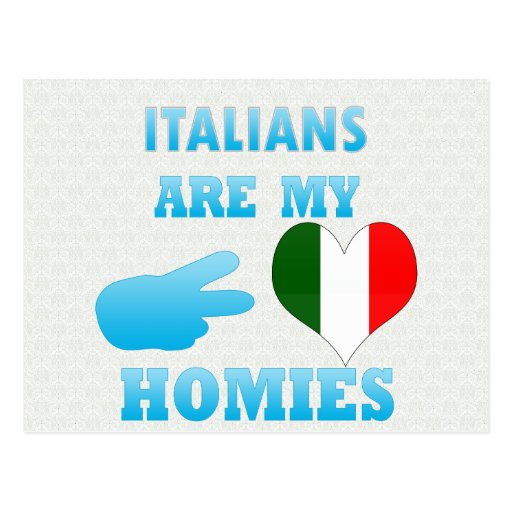 Italians are my Homies Post Card