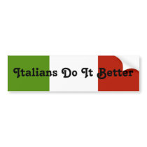 Italians Do it Better Bumper Sticker bumper stickers by biscottimafia Italians Do it Better Bumper Sticker bumper stickers