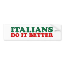Italians Do it Better bumper stickers by magarmor Italians Do it Better bumper stickers
