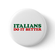 Italians Do it Better Pinback Button