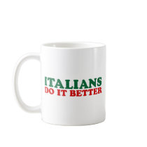 Italians Do it Better mugs by magarmor Italians Do it Better mugs
