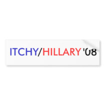 ITCHY, /, HILLARY, '08 - Customized bumper stickers