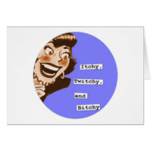 ITCHY, TWITCHY AND BITCHY Anti-Valentine Greeting Cards