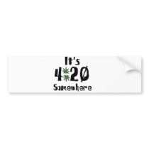 it's 420 somewhere bumper sticker