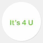 its 4 u round stickers