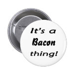 It's a bacon thing! pins