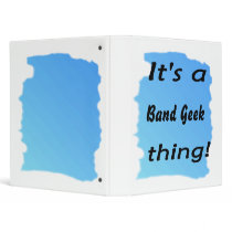 It's a band geek thing 3 ring binders